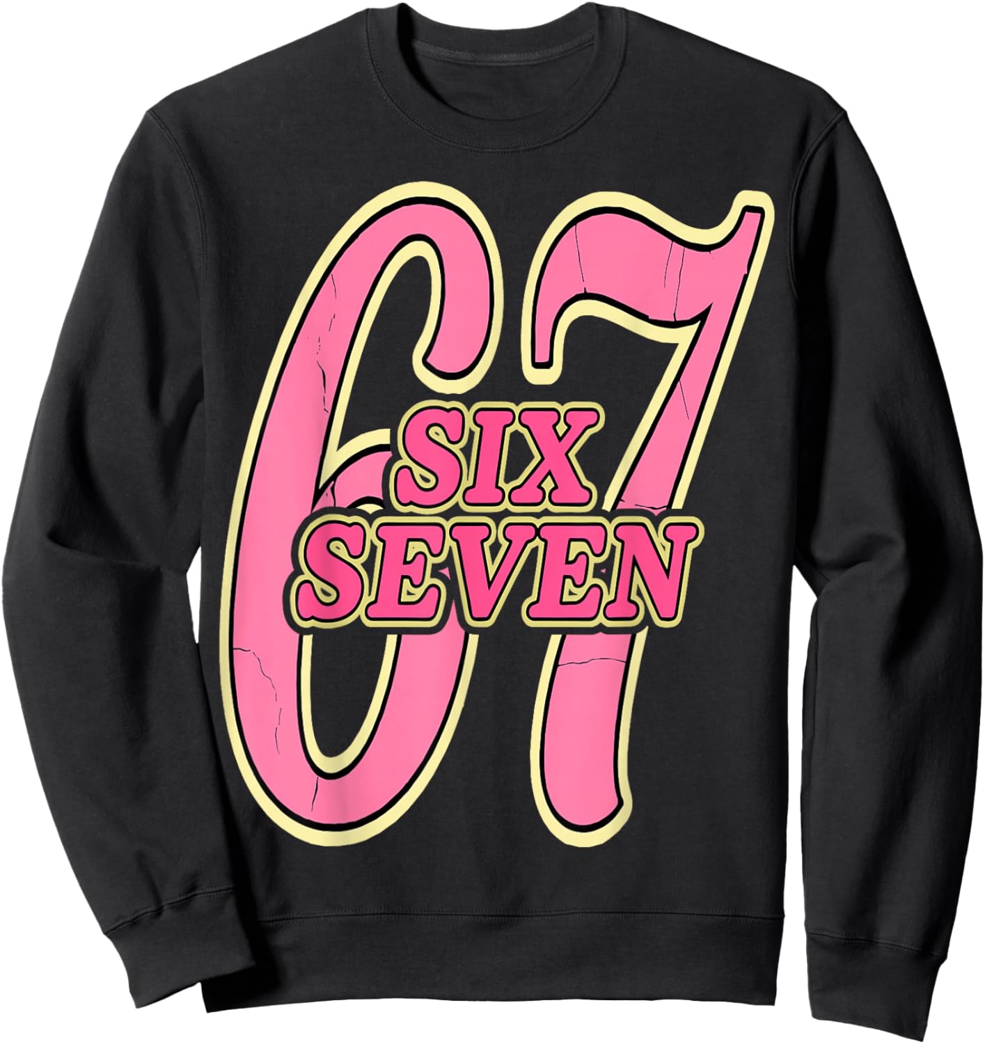 Funny Six Seven 67 Meme 6 7 Numbers Sweatshirt - Sweatshirt | Black