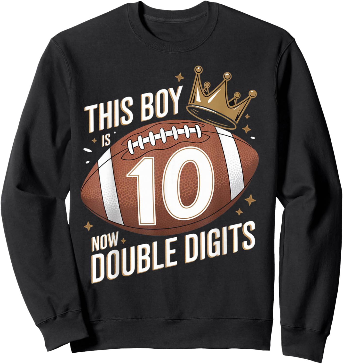 This Boy Is Now Double Digits 10th Birthday Kids Football 10 Sweatshirt - Sweatshirt | Black