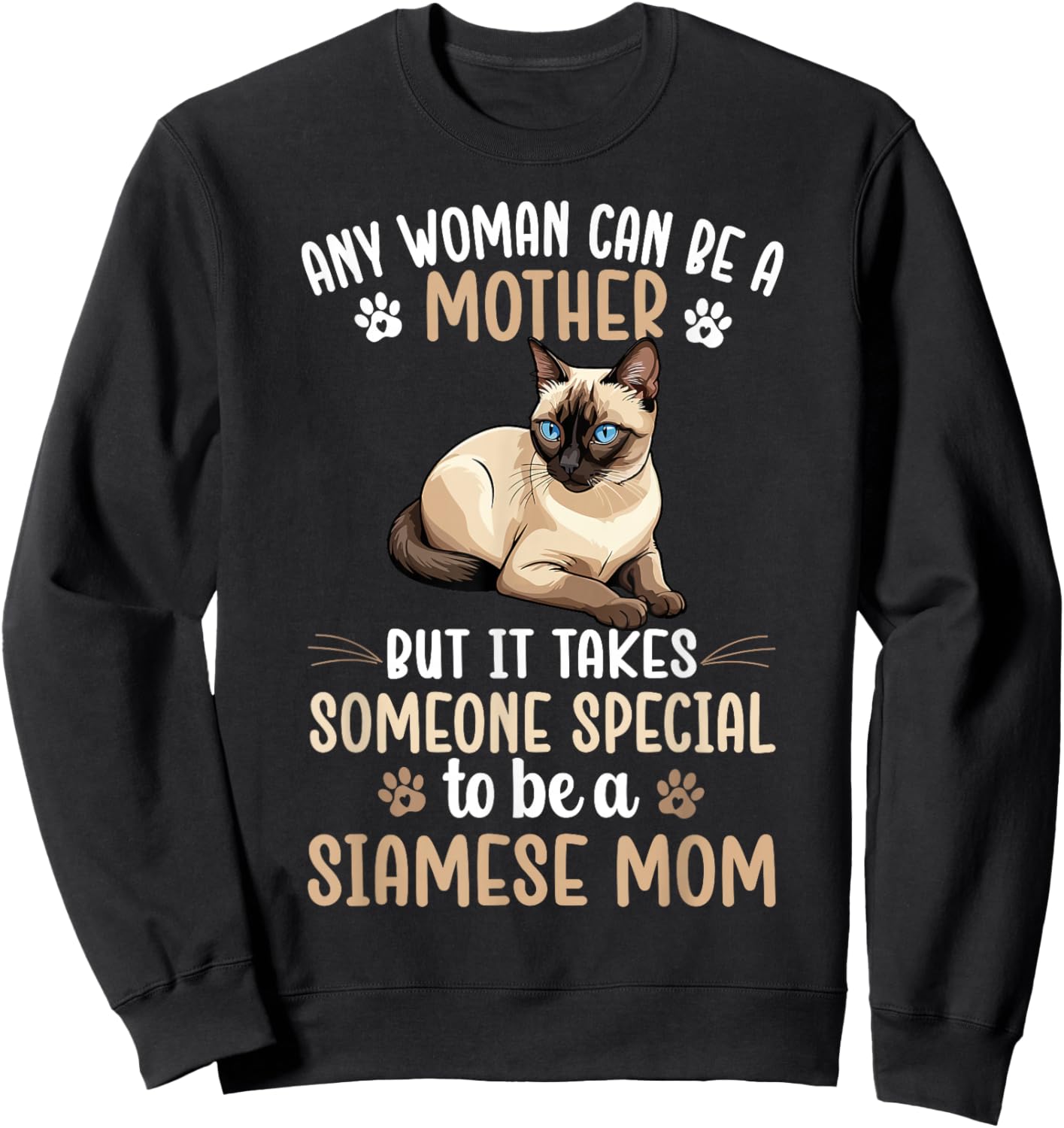 to Be A Siamese Mom Siamese Cat Owner Siamese Lover Sweatshirt - Sweatshirt | Black