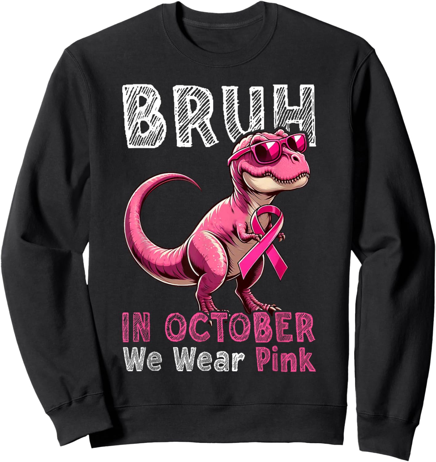 Bruh In October We Wear Pink Dinosaur Breast Cancer Awarenes Sweatshirt - Sweatshirt | Black