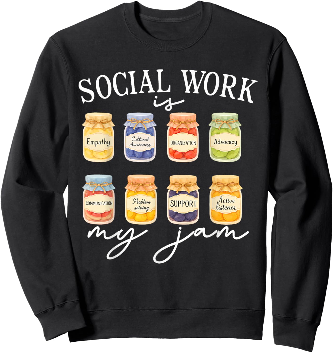 Social Worker School Social Worker, Social Work is My Jam Sweatshirt - Sweatshirt | Black