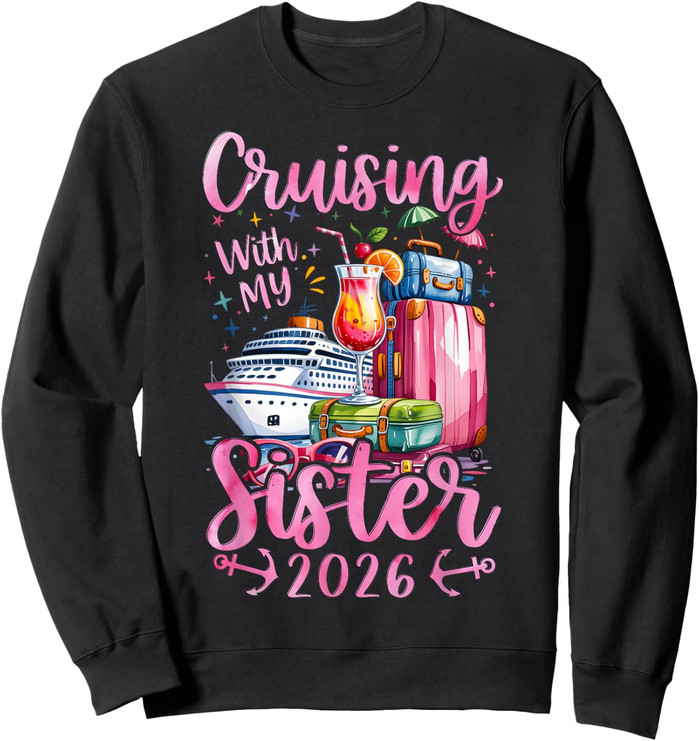 Sisters Cruise Trip Matching Cruising with My Sister 2026 Sweatshirt - Sweatshirt | Black
