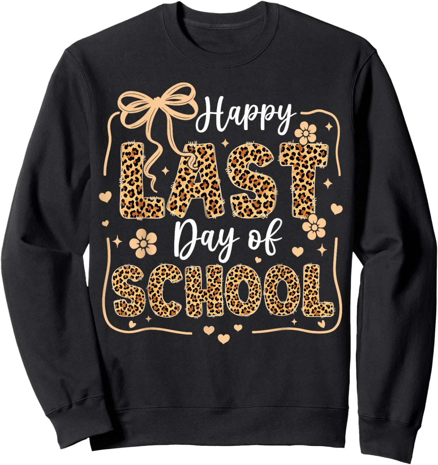 Happy Last Day of School Leopard Teachers Students Last Day Sweatshirt - Sweatshirt | Black