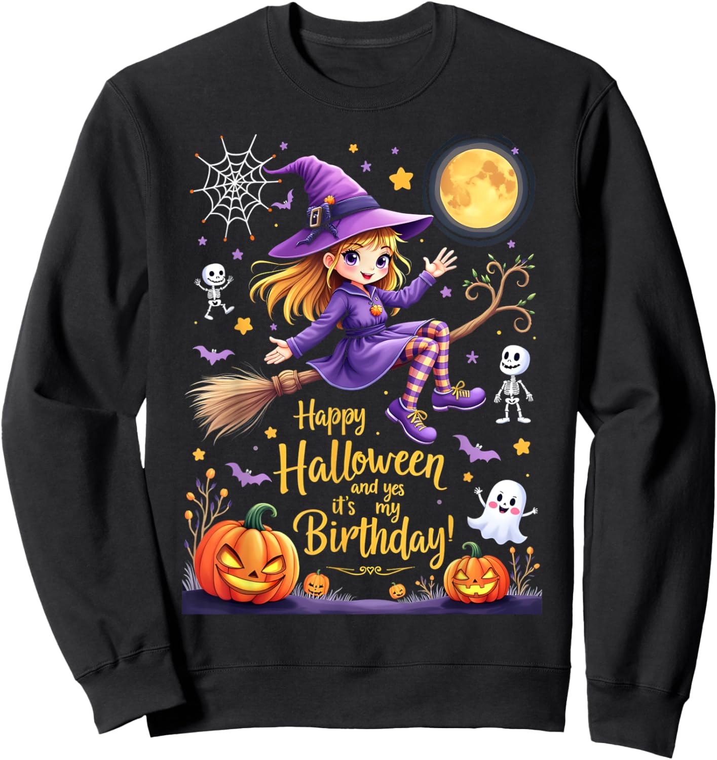 Happy Halloween And Yes It's My Birthday Sweatshirt - Sweatshirt | Black