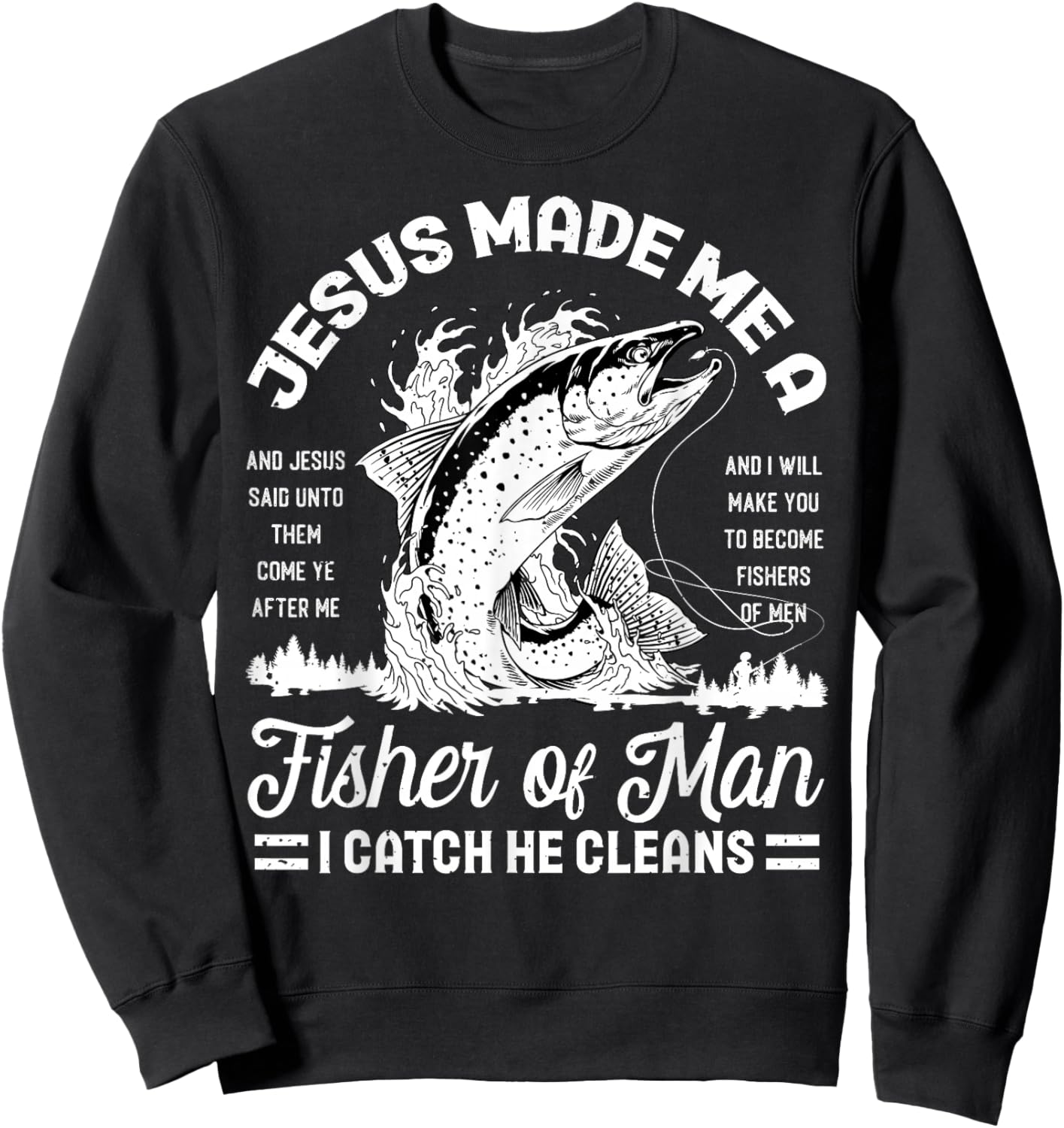 Christian Lovers Jesus Made Me A Fisherman Faith Fisherman Sweatshirt - Sweatshirt | Black