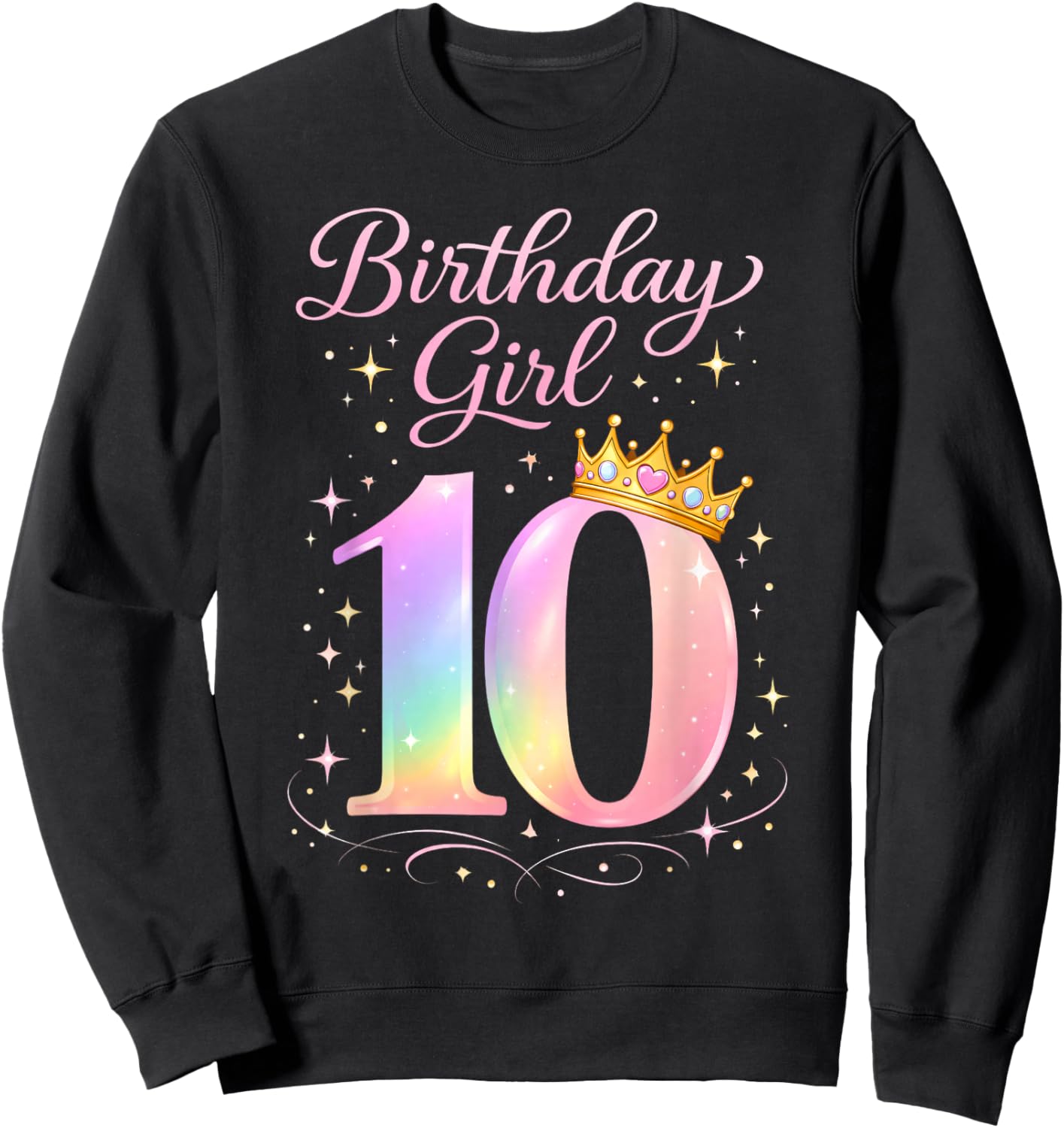 10th Birthday for Girls Ten 10 Year Old Sweatshirt - Sweatshirt | Black