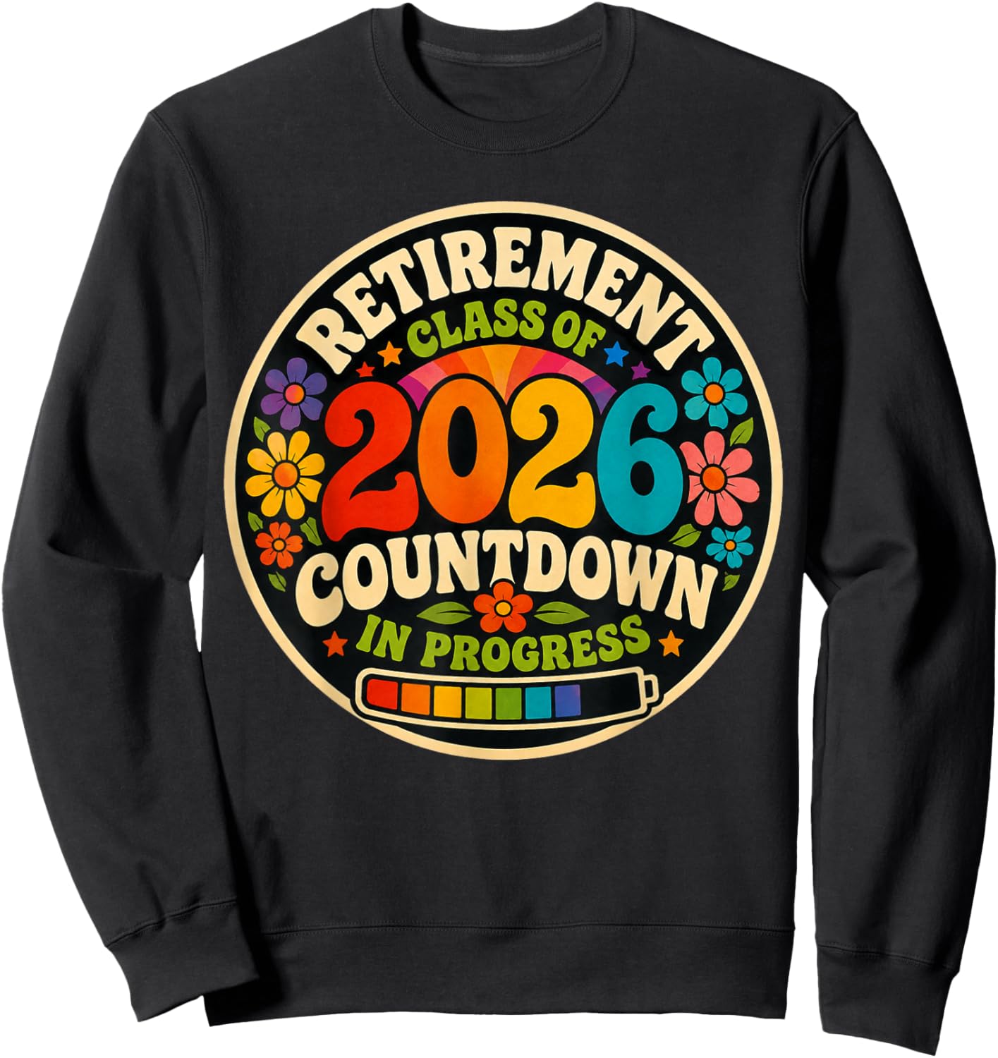 Funny Retirement Class of 2026 Countdown in Progress Teacher Sweatshirt - Sweatshirt | Black