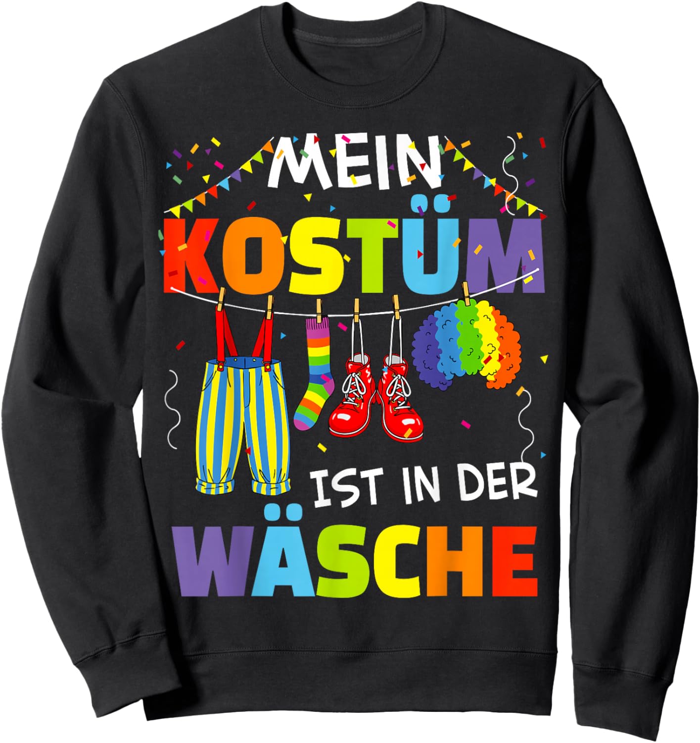 Mein Kostüm ist in der Wäsche Clown Carnival Men's Women's Sweatshirt - Sweatshirt | Black