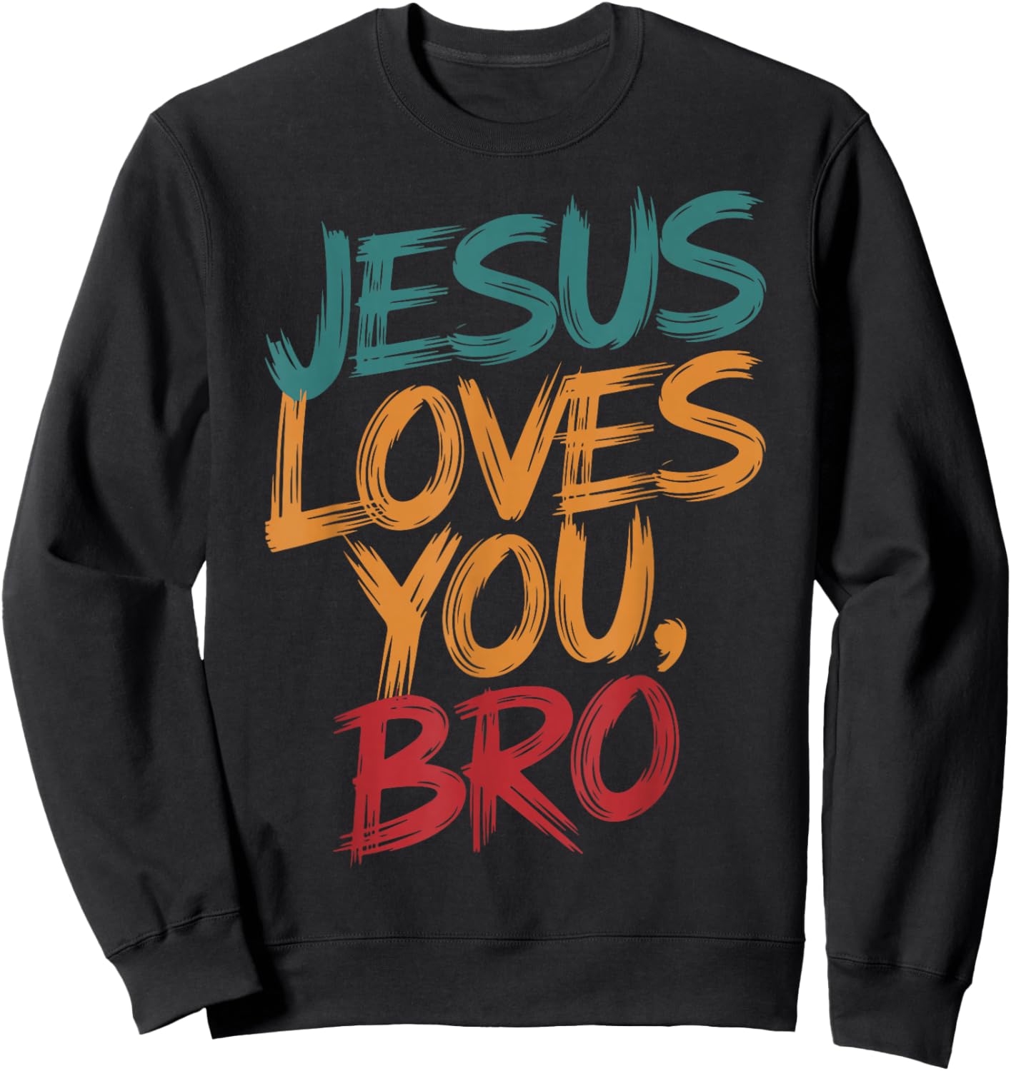 Christian Boy Jesus Loves You Bro Trust God Saves Me Toddler Sweatshirt - Sweatshirt | Black