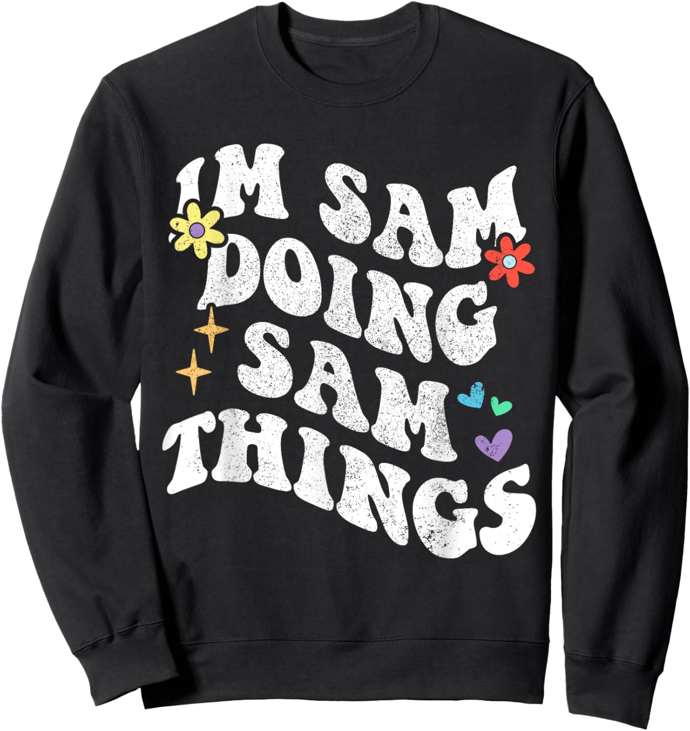 Retro Groovy Im Sam Doing Sam Things Funny Mother's Day Sweatshirt - Sweatshirt | Black