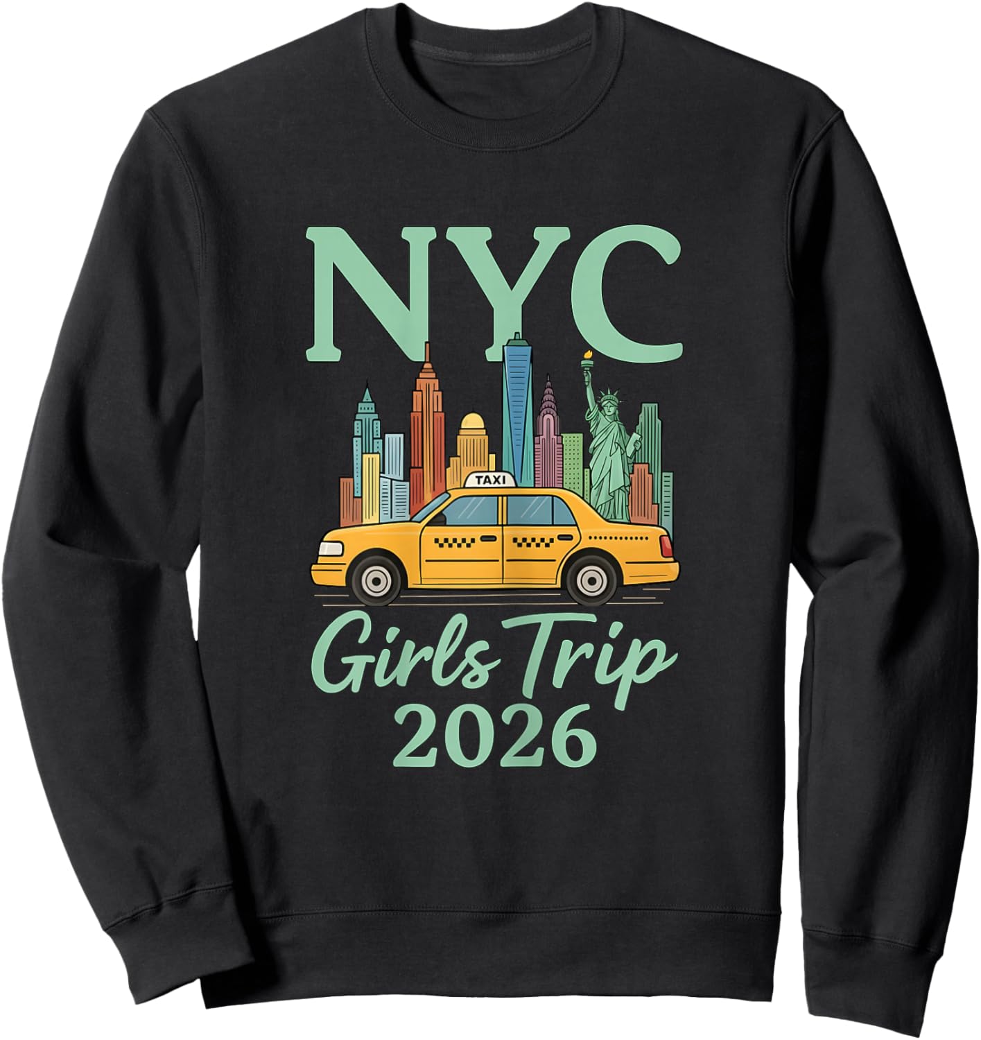 NYC Girls Trip 2026 Travel Taxi New York City 2026 Sweatshirt - Sweatshirt | Black