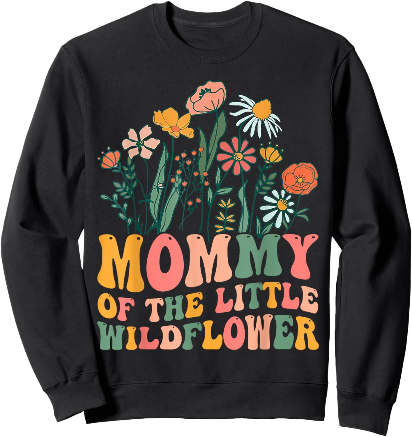 Mommy Of The Little Wildflower Birthday Party Baby Shower Sweatshirt - Sweatshirt | Black