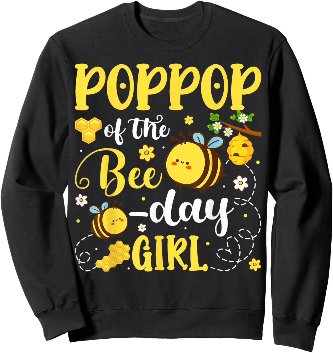 PopPop of The Bee-Day Girl Birthday Party Matching Family Sweatshirt - Sweatshirt | Black