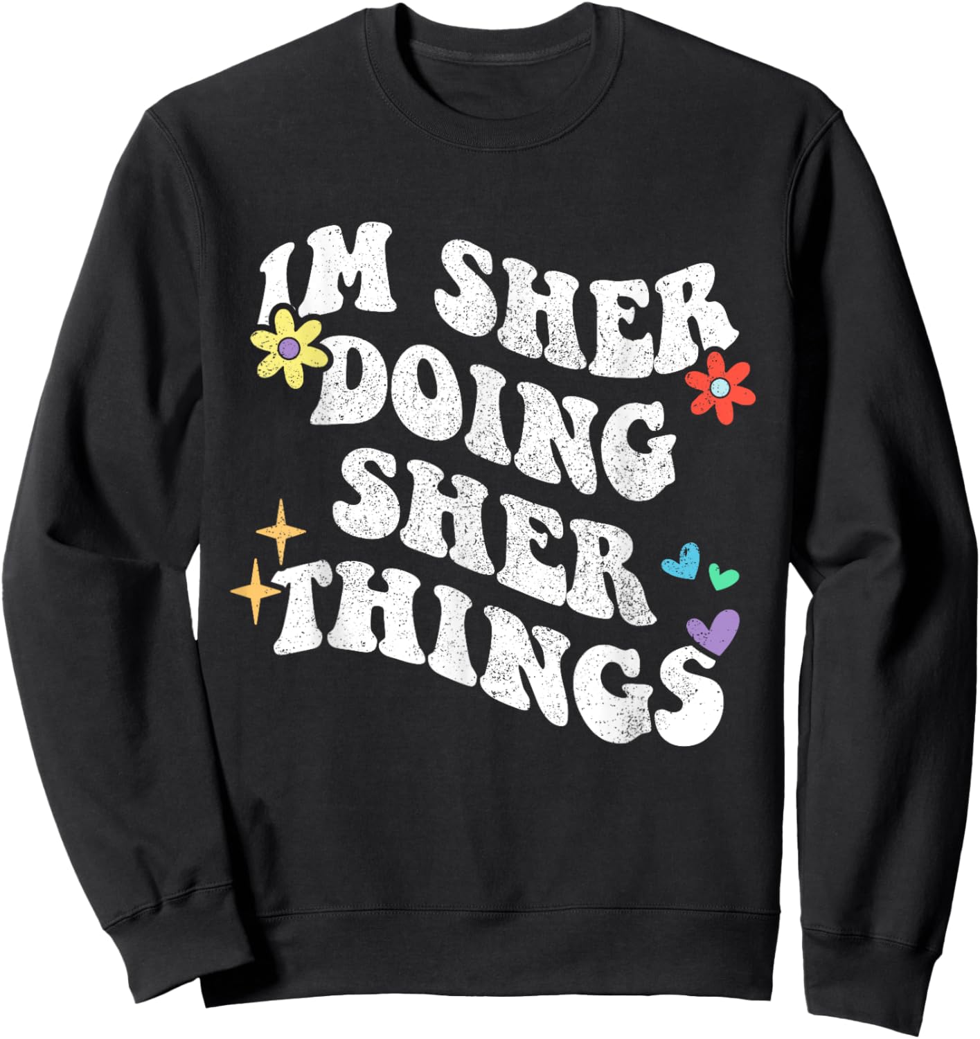 Retro Groovy Im Sher Doing Sher Things Funny Mother's Day Sweatshirt - Sweatshirt | Black