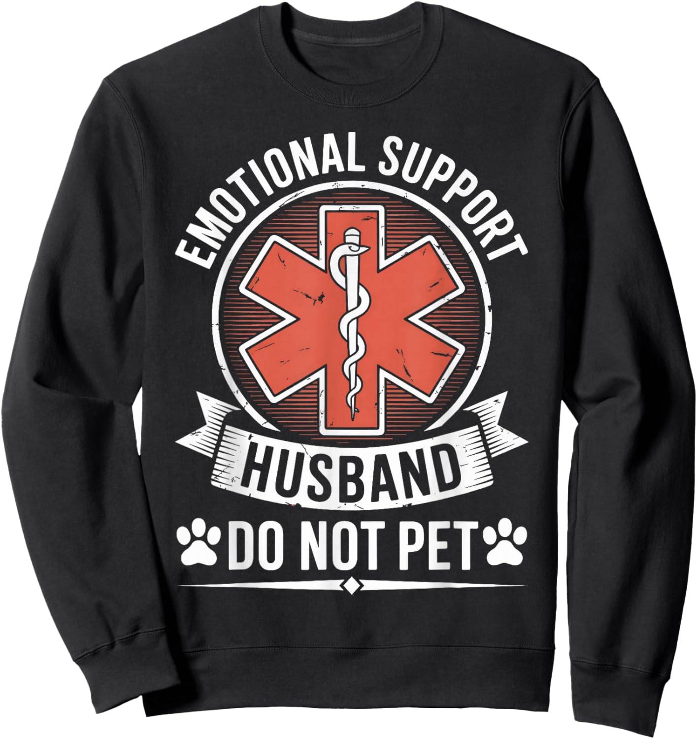 Emotional Support Husband Do Not Pet Funny Husband from Wife Sweatshirt - Sweatshirt | Black