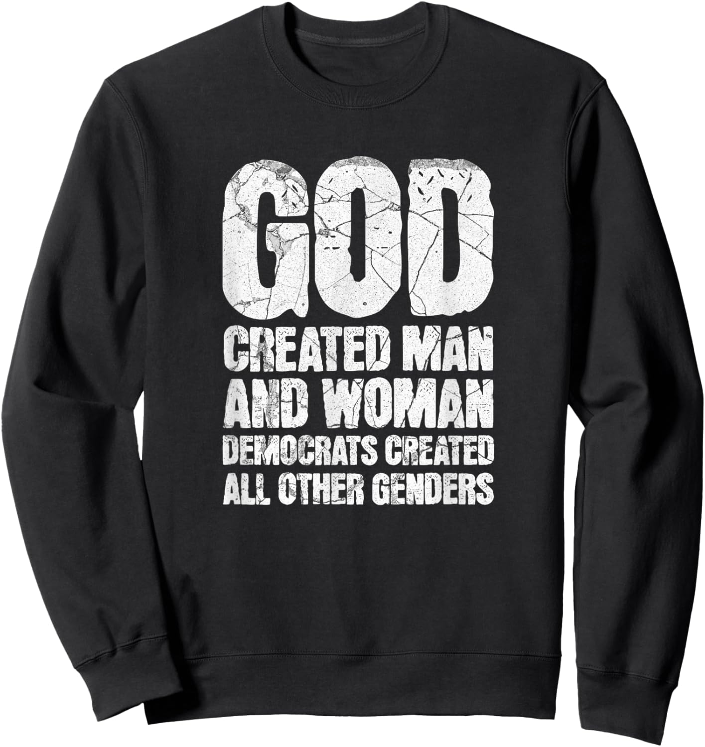 God Created Man and Woman Democrats Created Genders Humor Sweatshirt - Sweatshirt | Black