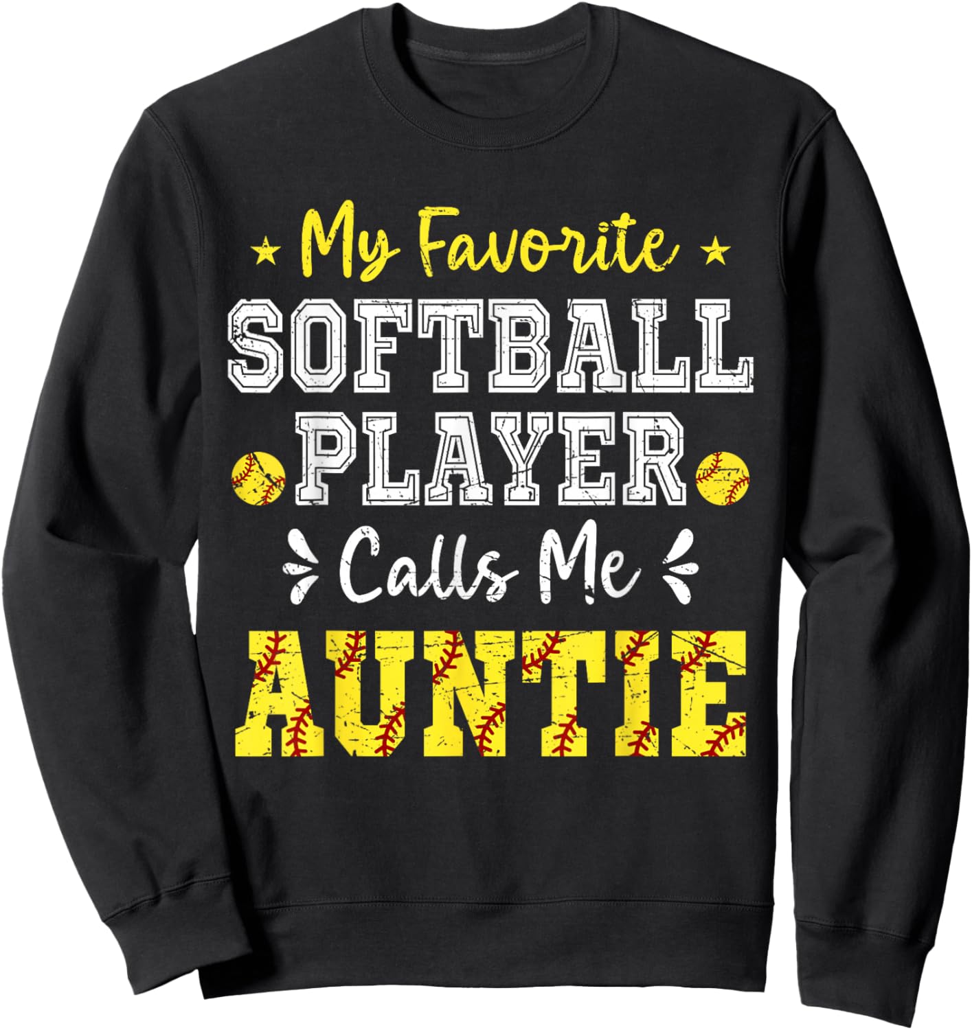My Favorite Softball Player Calls Me Auntie Softball Auntie Sweatshirt - Sweatshirt | Black