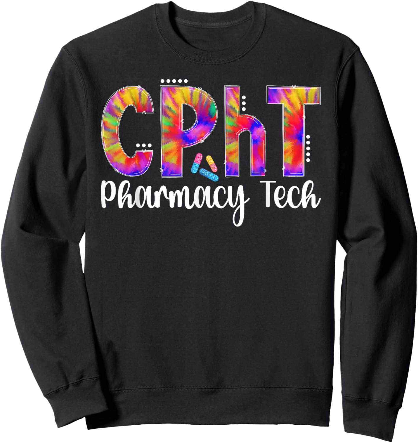 CPhT Certified Pharmacy Tech Appreciation Sweatshirt - Sweatshirt | Black