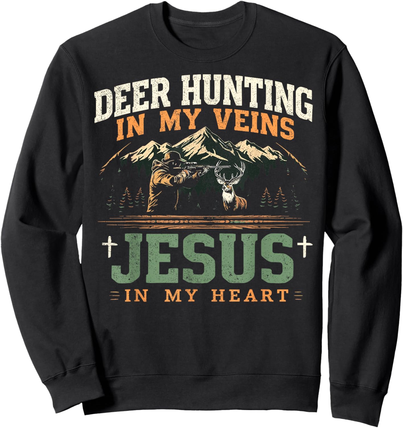 Deer Hunting In My Veins Jesus in My Heart Funny Christian Sweatshirt - Sweatshirt | Black