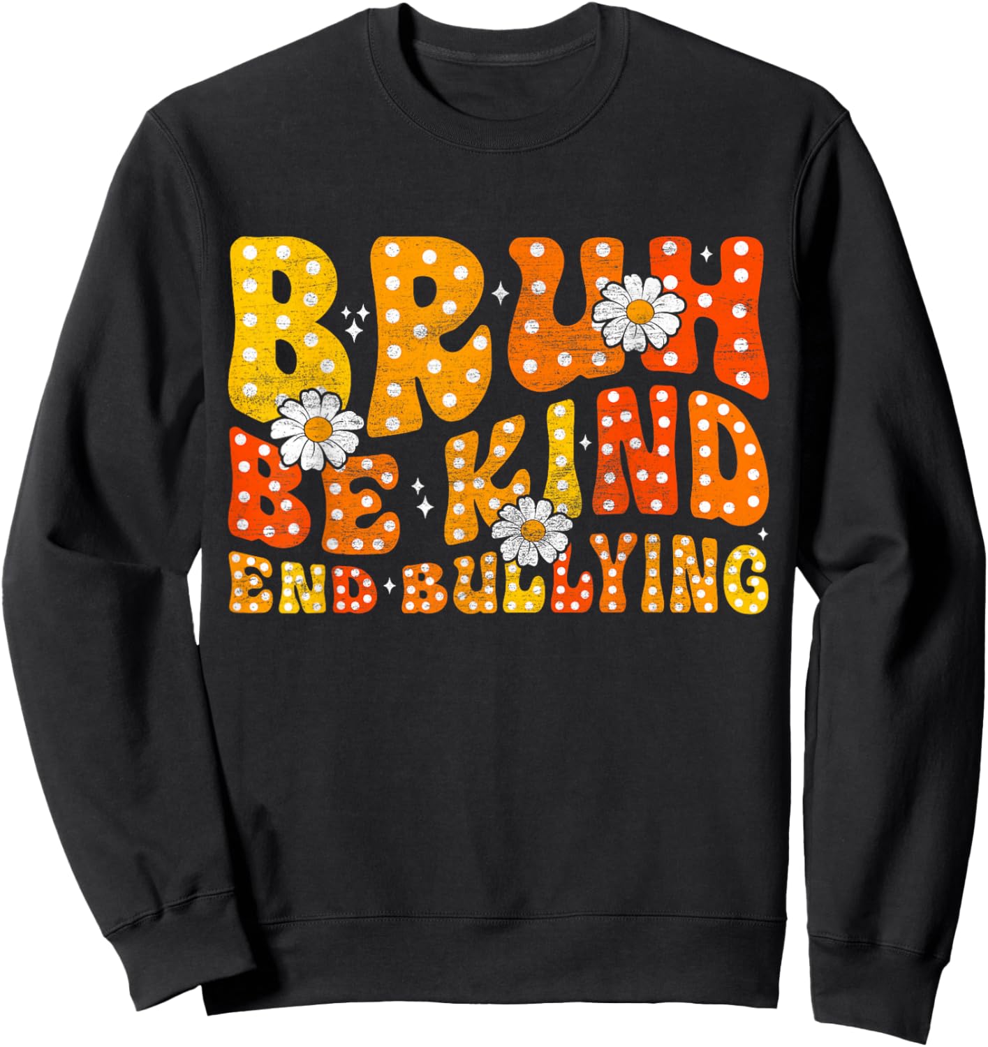 Unity Day Orange Shirt Anti Bullying Be Kind Bruh Kindness Sweatshirt - Sweatshirt | Black