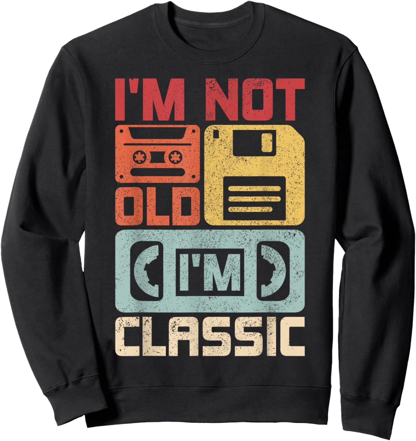 Im Not Old Im Classic Retro 70s 80s Outfit Funny Old People Sweatshirt - Sweatshirt | Black