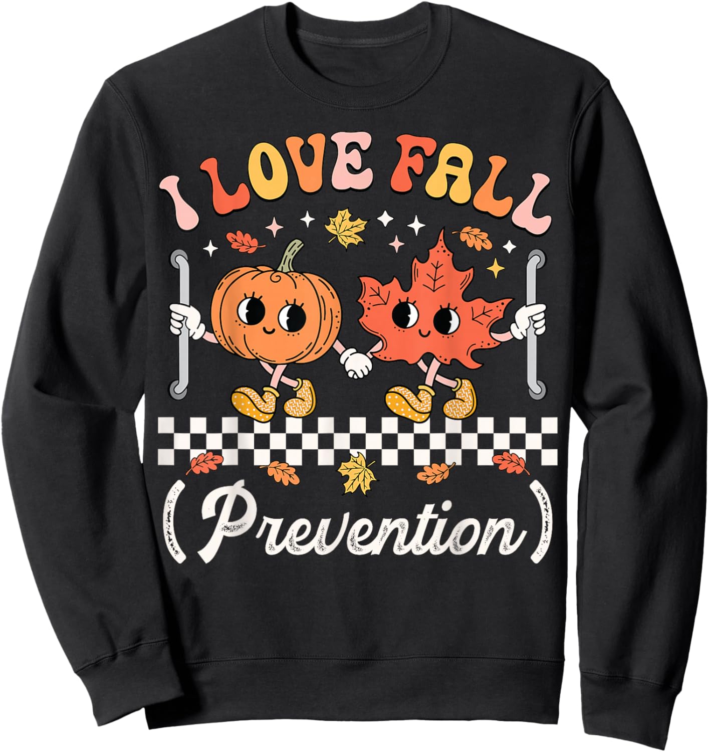 I Love Fall Prevention Geriatric Nurse Gerontological Nurse Sweatshirt - Sweatshirt | Black