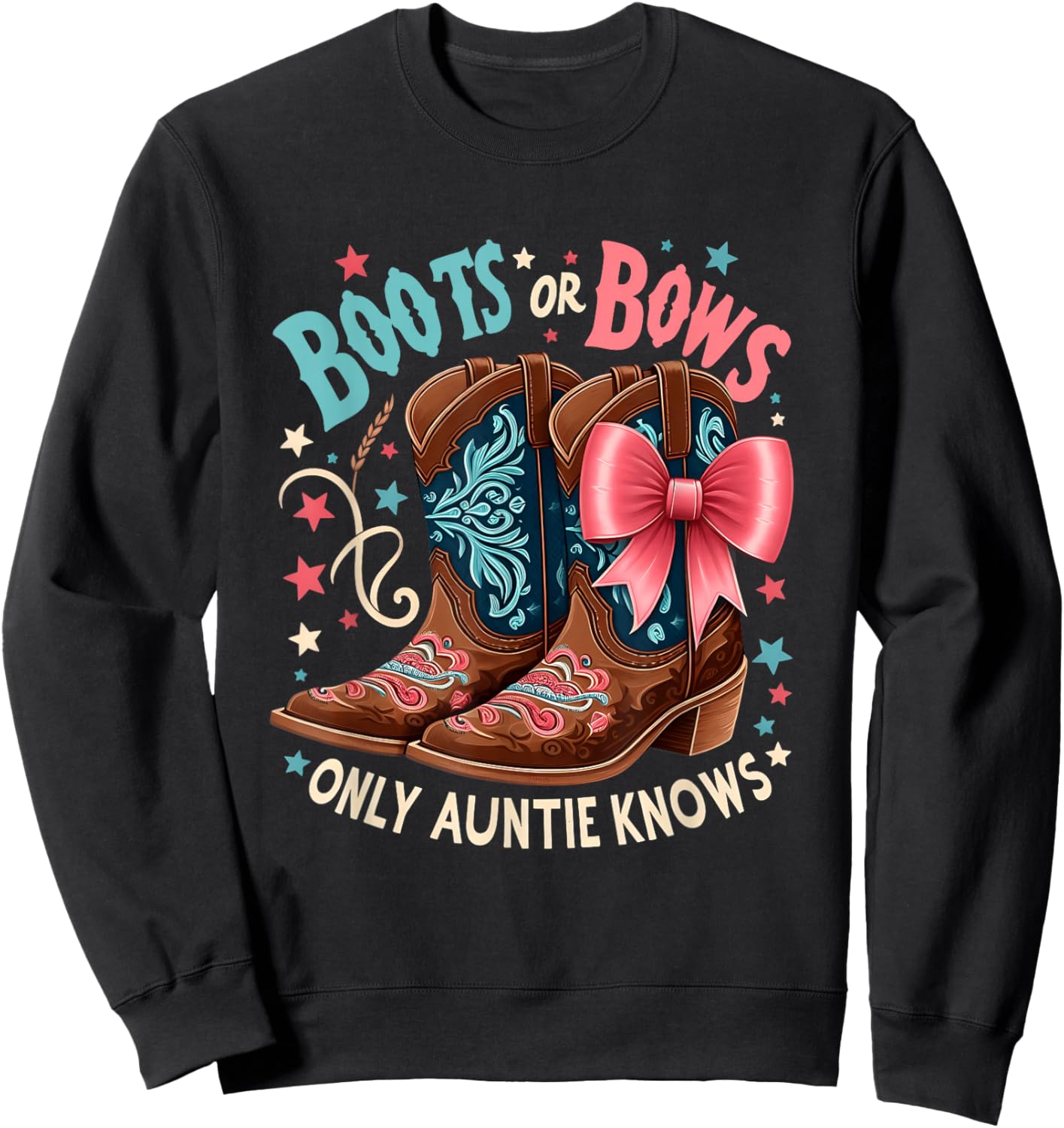 Boots Or Bows Only Auntie Knows Aunt Baby Announcement Sweatshirt - Sweatshirt | Black