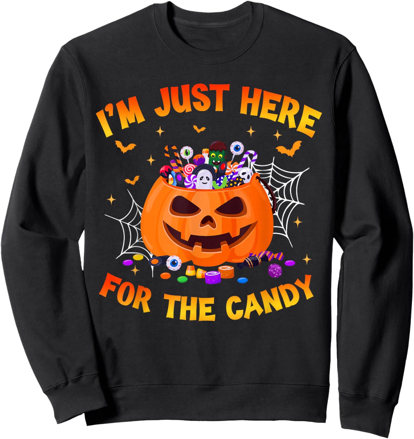 I'm Just Here For The Candy Funny Halloween Trick Or Treat Sweatshirt - Sweatshirt | Black