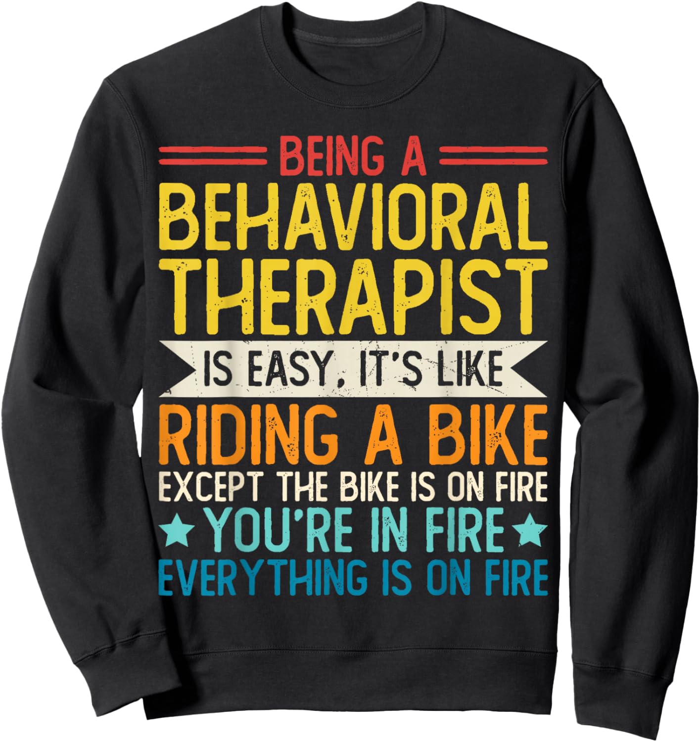 Being A Behavioral Therapist Is Easy It's Like Riding a Bike Sweatshirt - Sweatshirt | Black