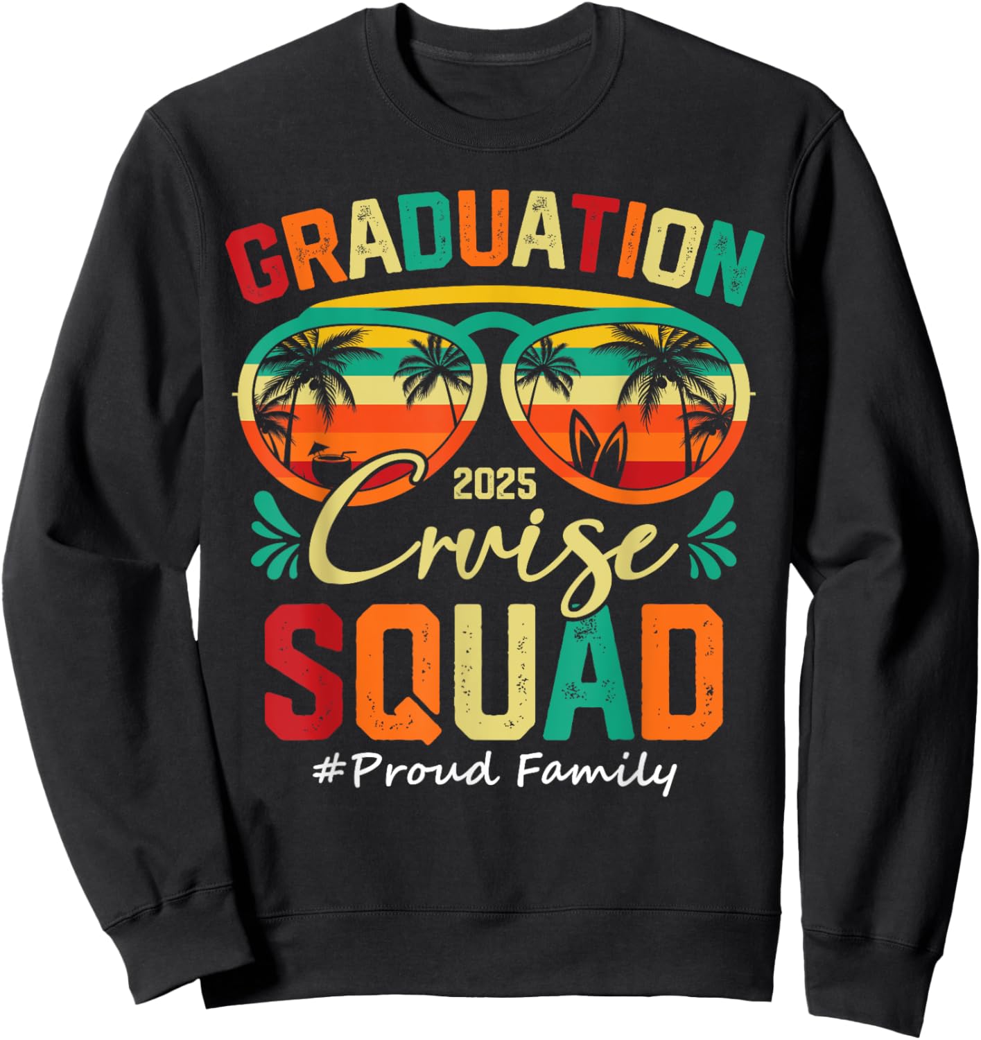 Graduation Cruise Squad 2025 Proud Family Funny Cruising Sweatshirt - Sweatshirt | Black