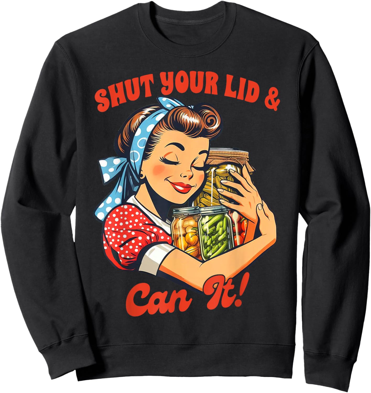 Canning Queen Canning Season Farmer Shut Your Lid & Can It Sweatshirt - Sweatshirt | Black