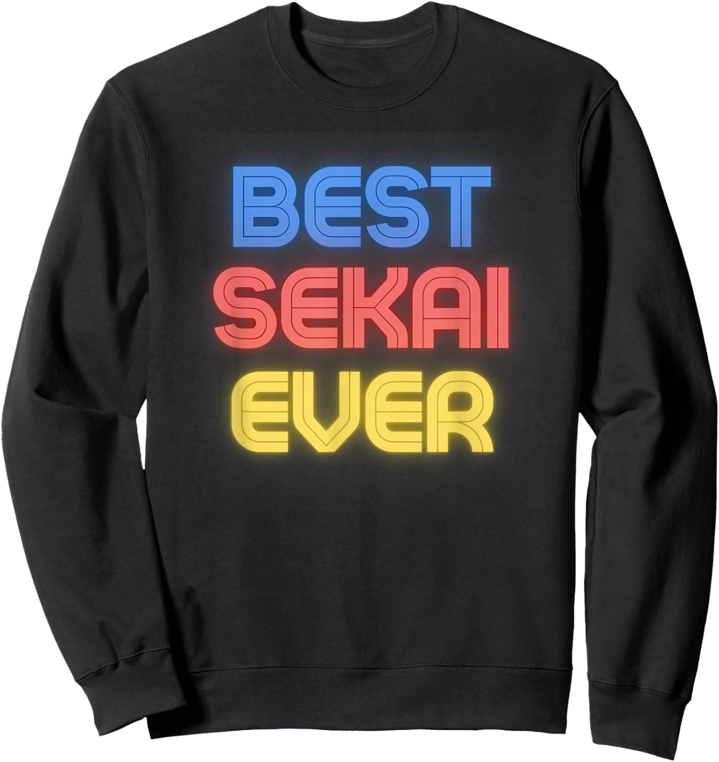 Best Sekai Ever - Funny Sekai Name Sekai , Small, Black Sweatshirt - Sweatshirt | Black