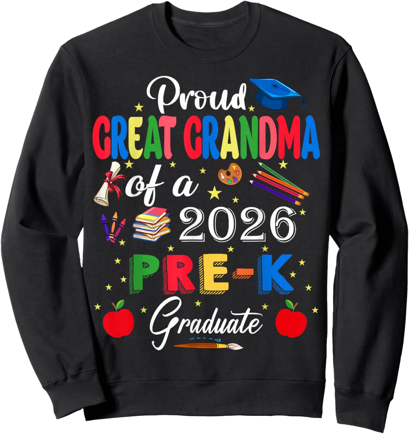 Proud Great Grandma of 2026 Pre-K Graduate Graduation Sweatshirt - Sweatshirt | Black