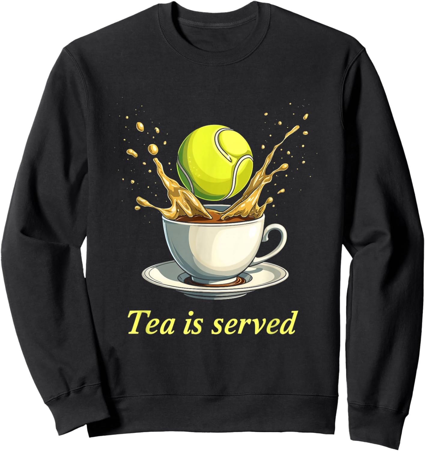 Tea Is Served Tennis Humor Sweatshirt - Sweatshirt | Black