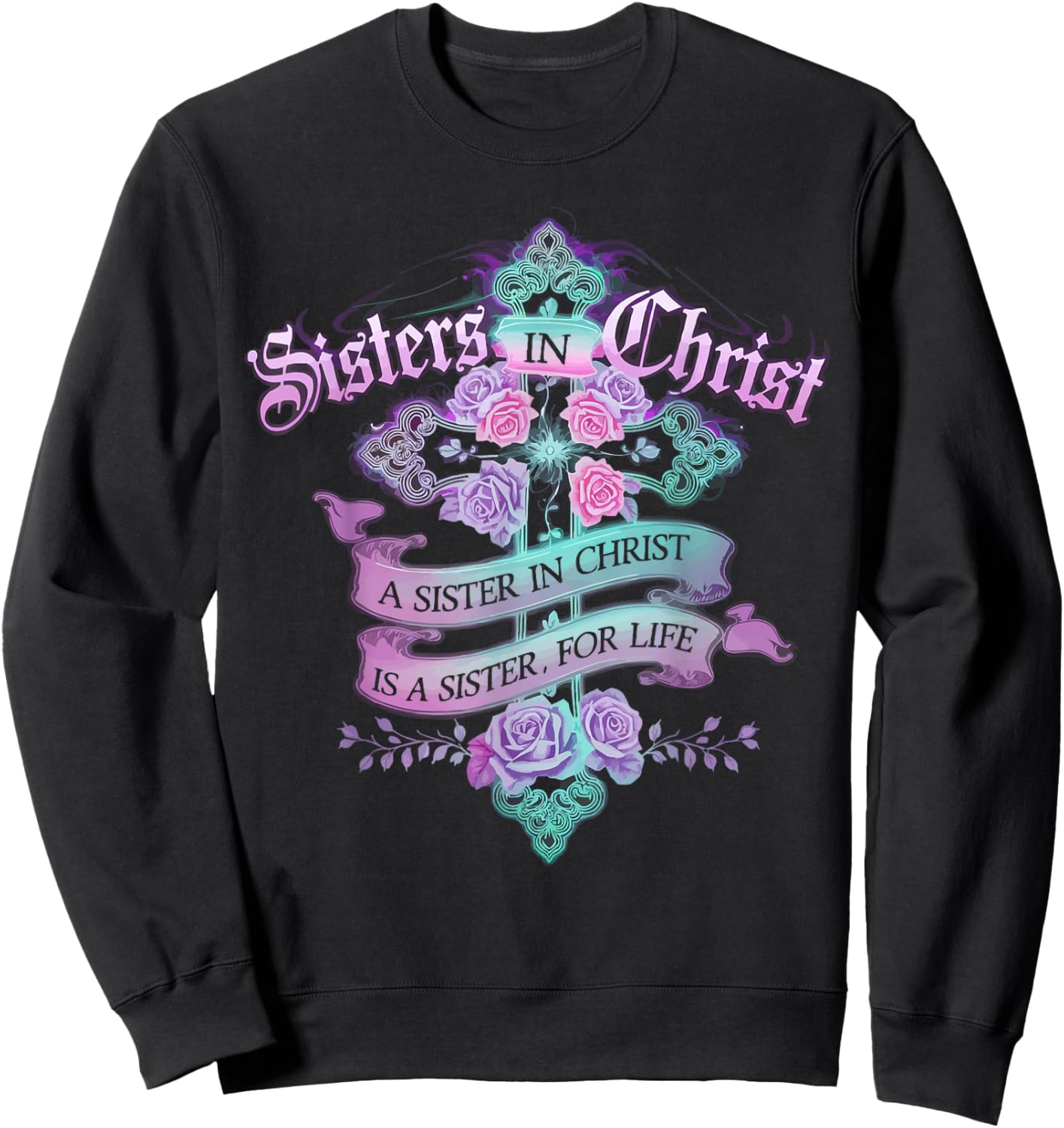 Sisters In Christ Religion Jesus Christian Women Faith Sweatshirt - Sweatshirt | Black