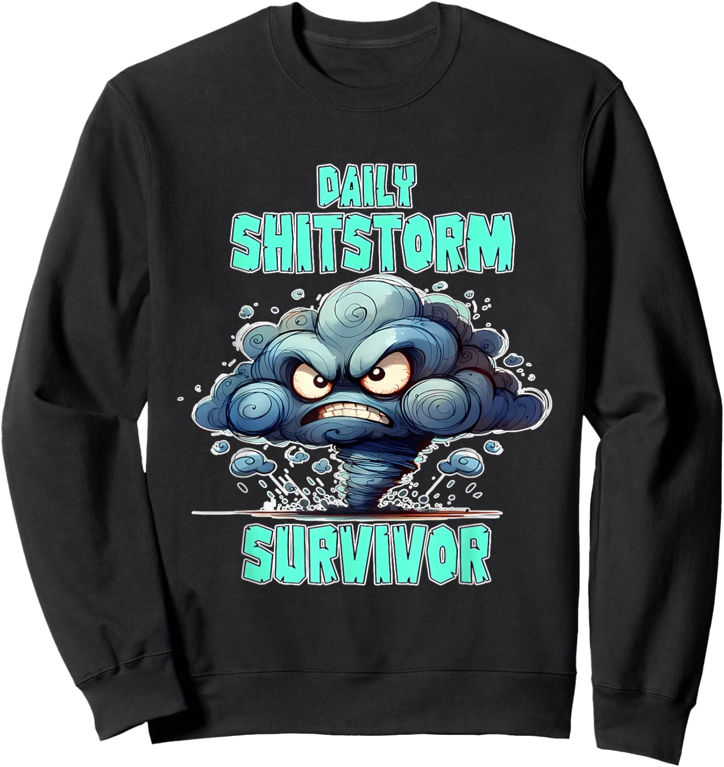 Daily Shitstorm Survivor Funny Sweatshirt - Sweatshirt | Black