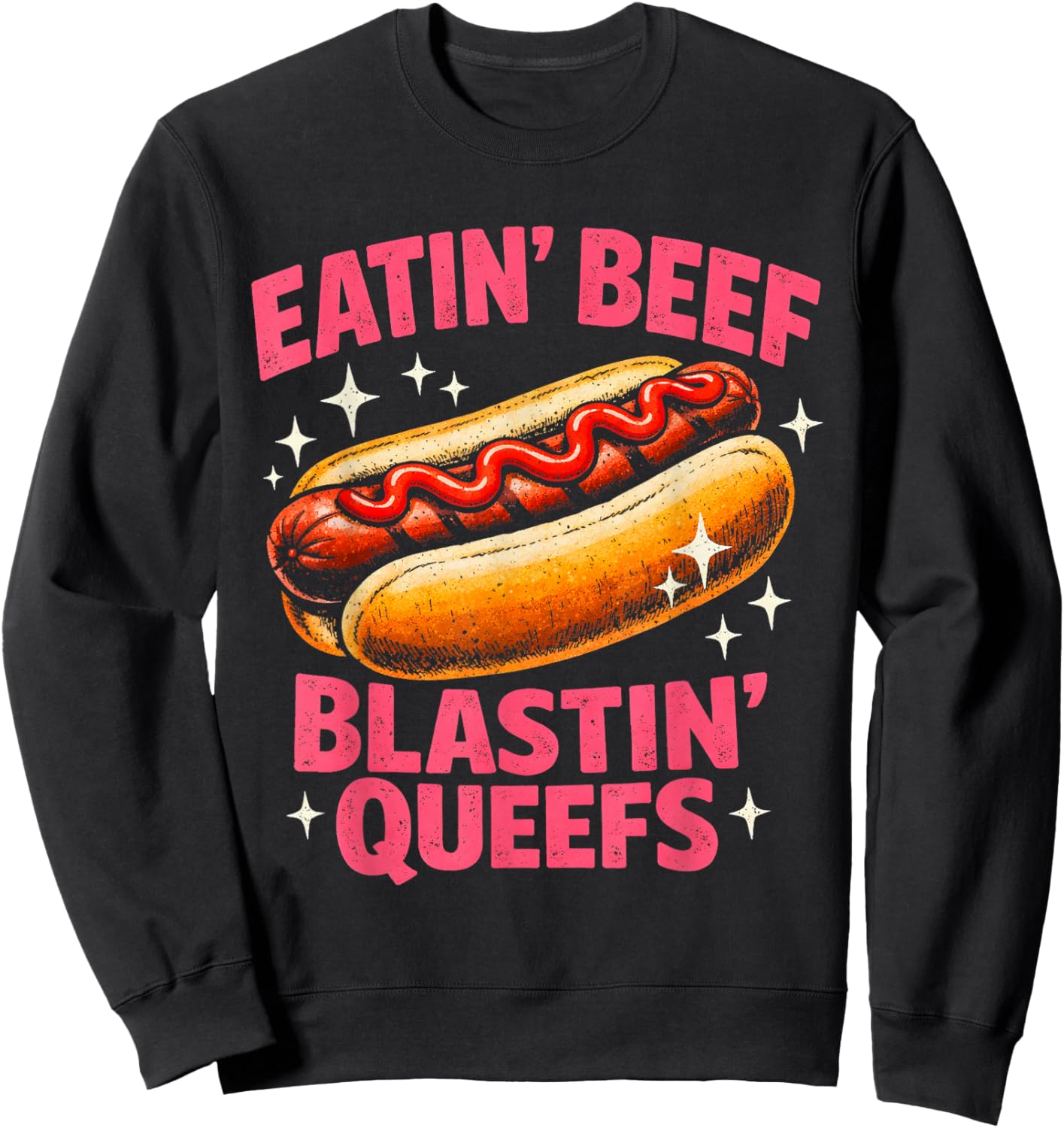 Eatin' Beef Blastin' Queefs Funny Embarrassing Sweatshirt - Sweatshirt | Black