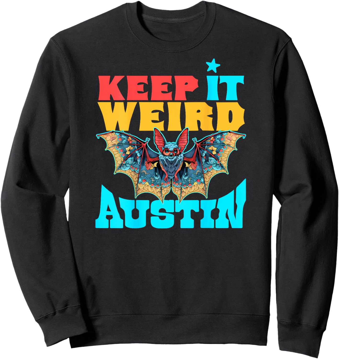 Texas Pride Keep It Weird Austin - On Back Austin Bats Sweatshirt - Sweatshirt | Black