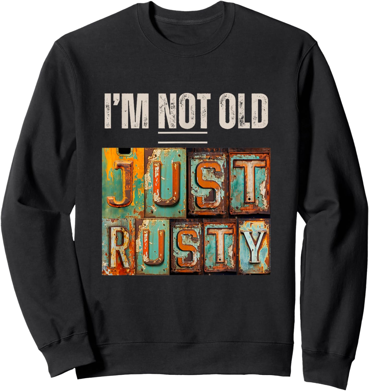 Funny I'm Not Old Gifts and Apparel Shop I'm Not Old Rusty -Adults Black Small Classic Fit Polyester 100% Short Sleeve Sweatshirt - Sweatshirt | Black