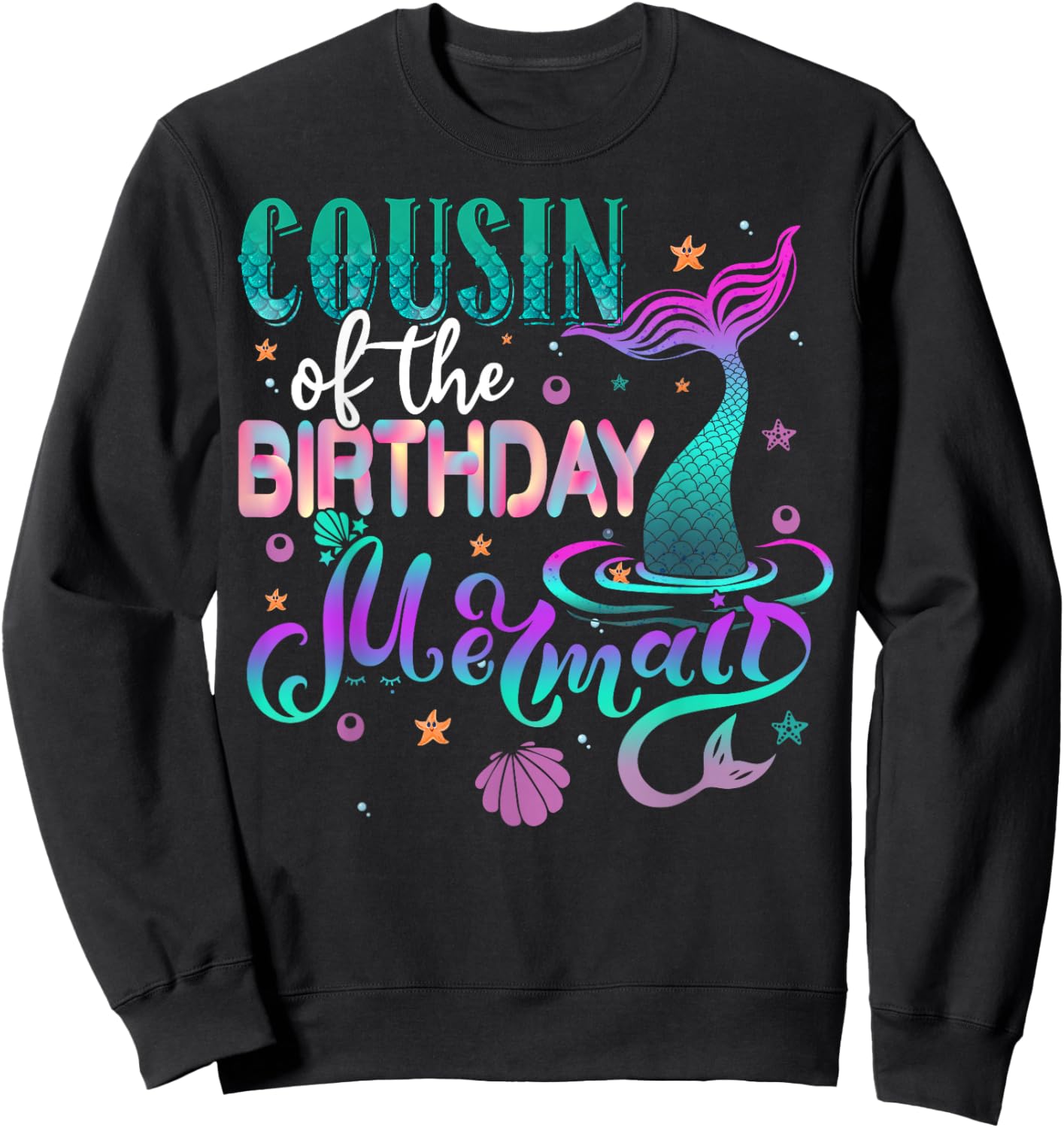 Cousin Of The Birthday Mermaid Family Matching Party Squad Sweatshirt - Sweatshirt | Black