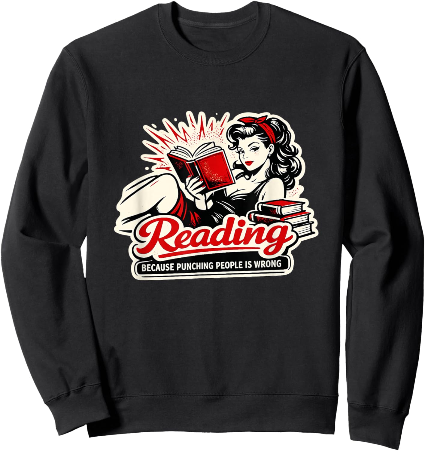 Funny Reading Because Punching People is Wrong Retro Woman Sweatshirt - Sweatshirt | Black