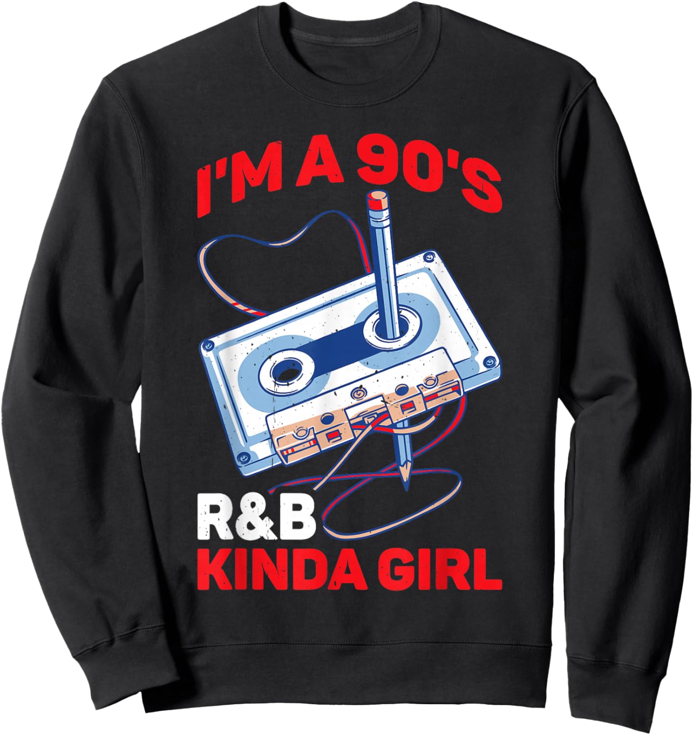 I'm A 90's R&B Kinda Girl _ Sweatshirt - Sweatshirt | Black