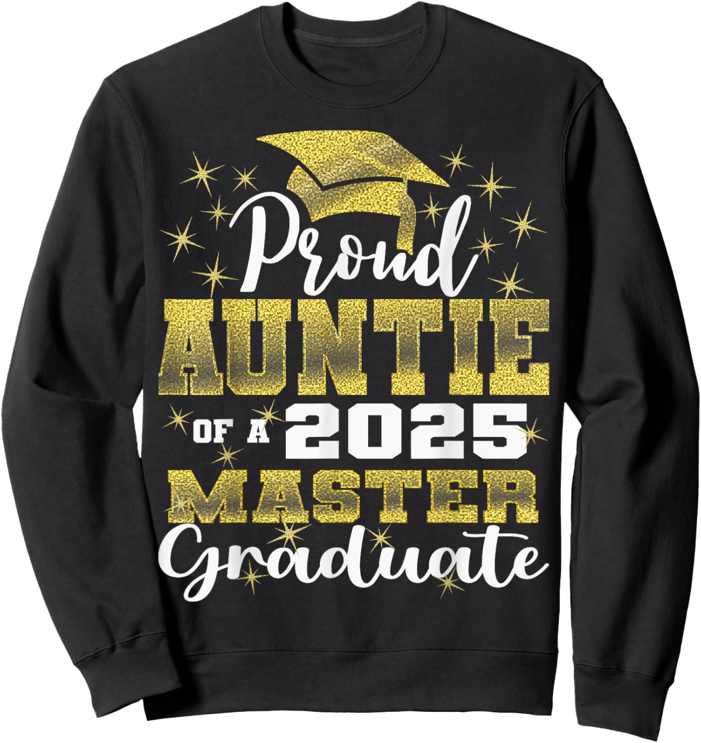 Proud Auntie of 2025 Class Master Graduate Family Grad 23 Sweatshirt - Sweatshirt | Black
