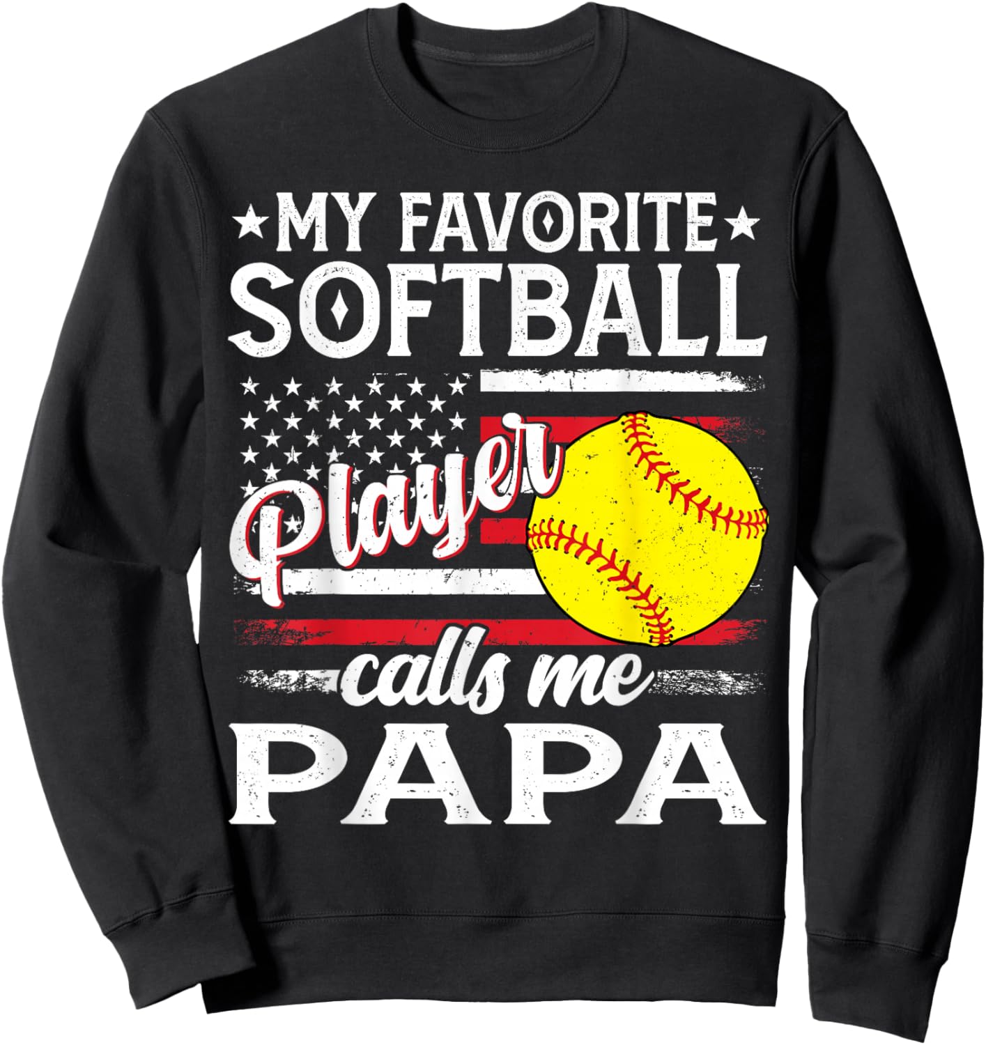 My Favorite Softball Player Calls Me Papa US Flag Sweatshirt - Sweatshirt | Black