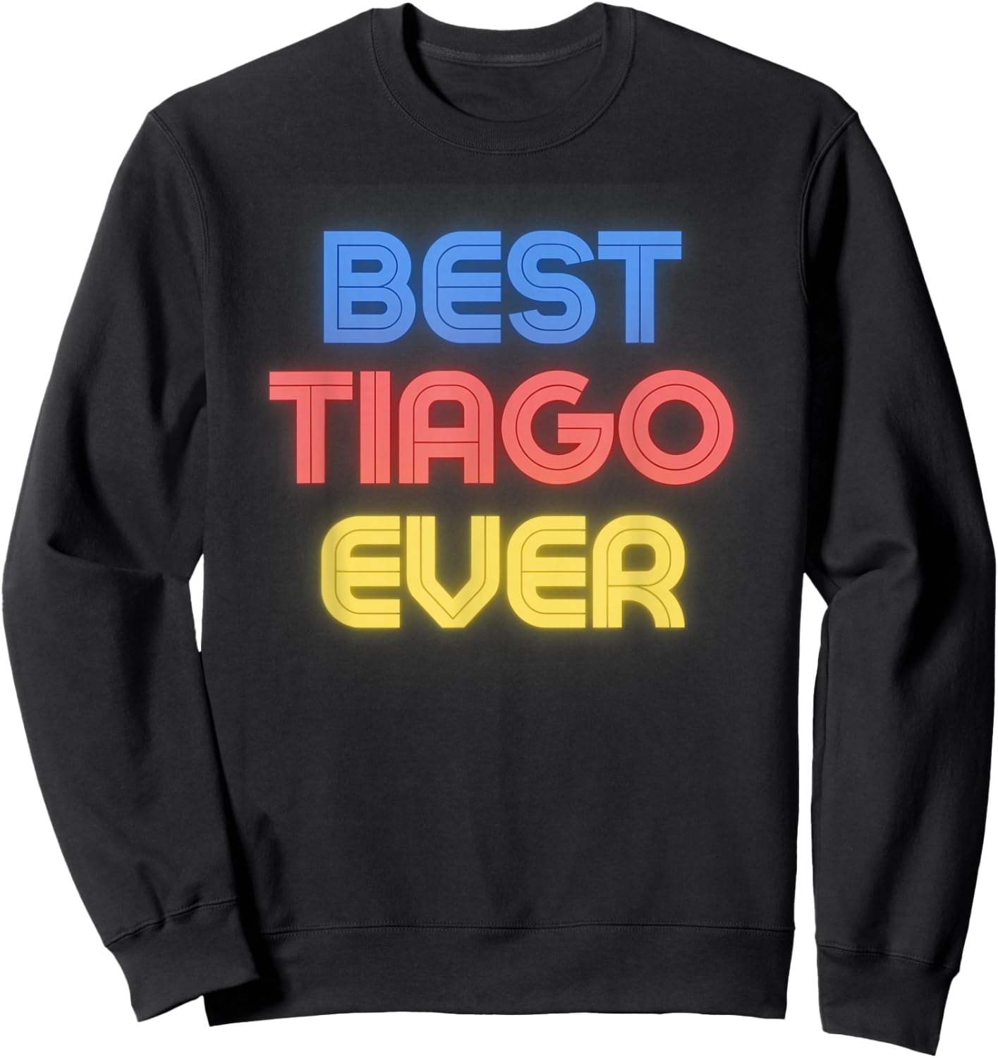 Best Tiago Ever - Funny Tiago Name Tiago Sweatshirt - Sweatshirt | Black