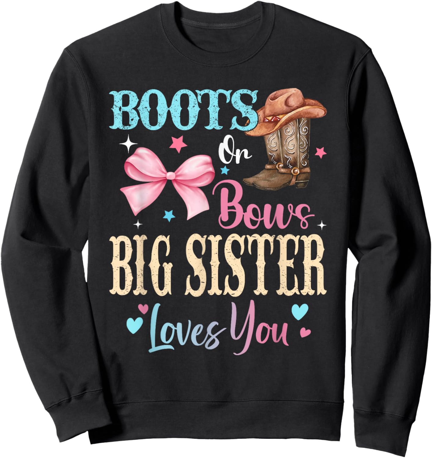 Boots or Bows Big Sister Loves You Gender Reveal Family Sweatshirt - Sweatshirt | Black