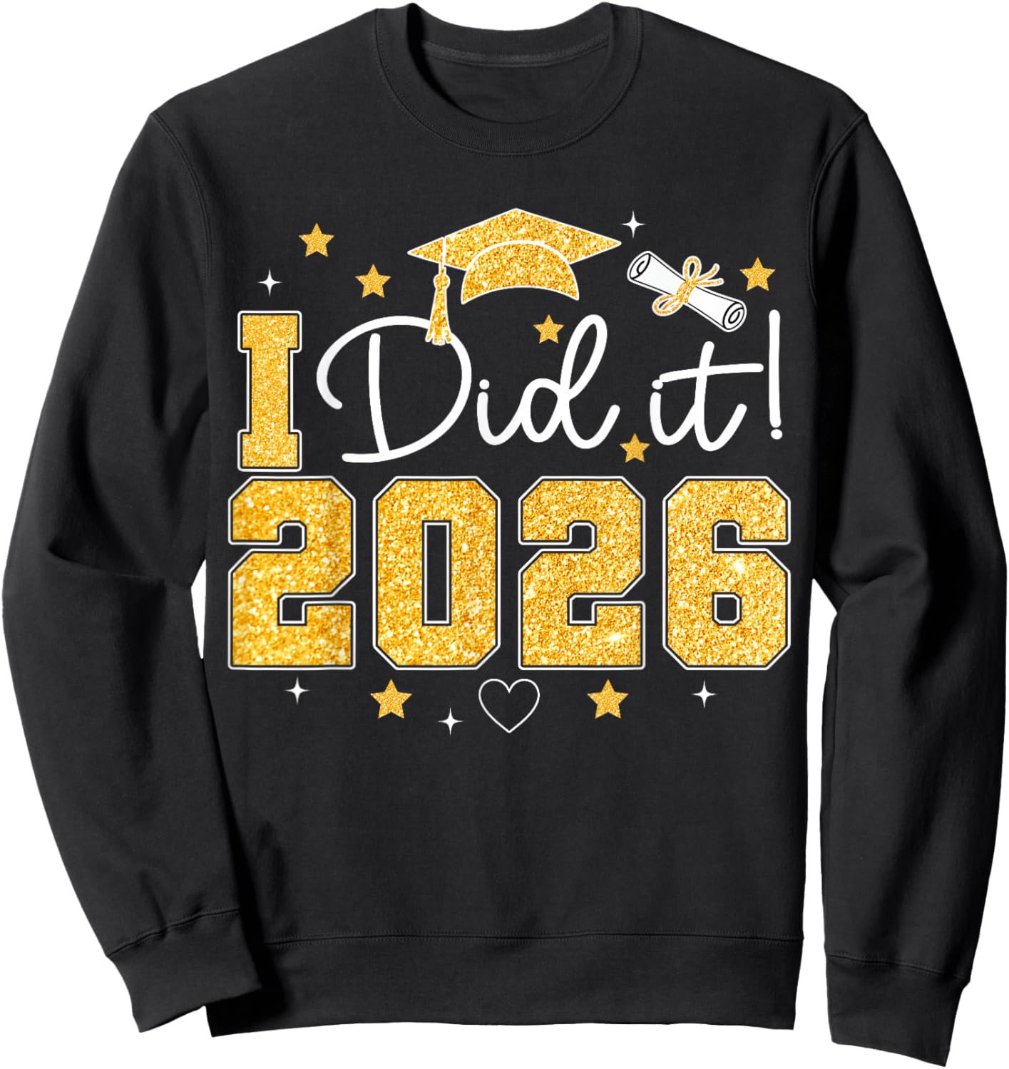 I Did It 2026 Graduation Senior Grad Students Boys Girls Sweatshirt - Sweatshirt | Black