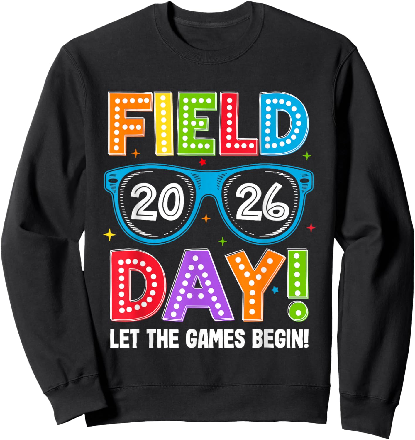 Field Day 2026 Let The Game Begin Funny Boys Girls Kids Sweatshirt - Sweatshirt | Black