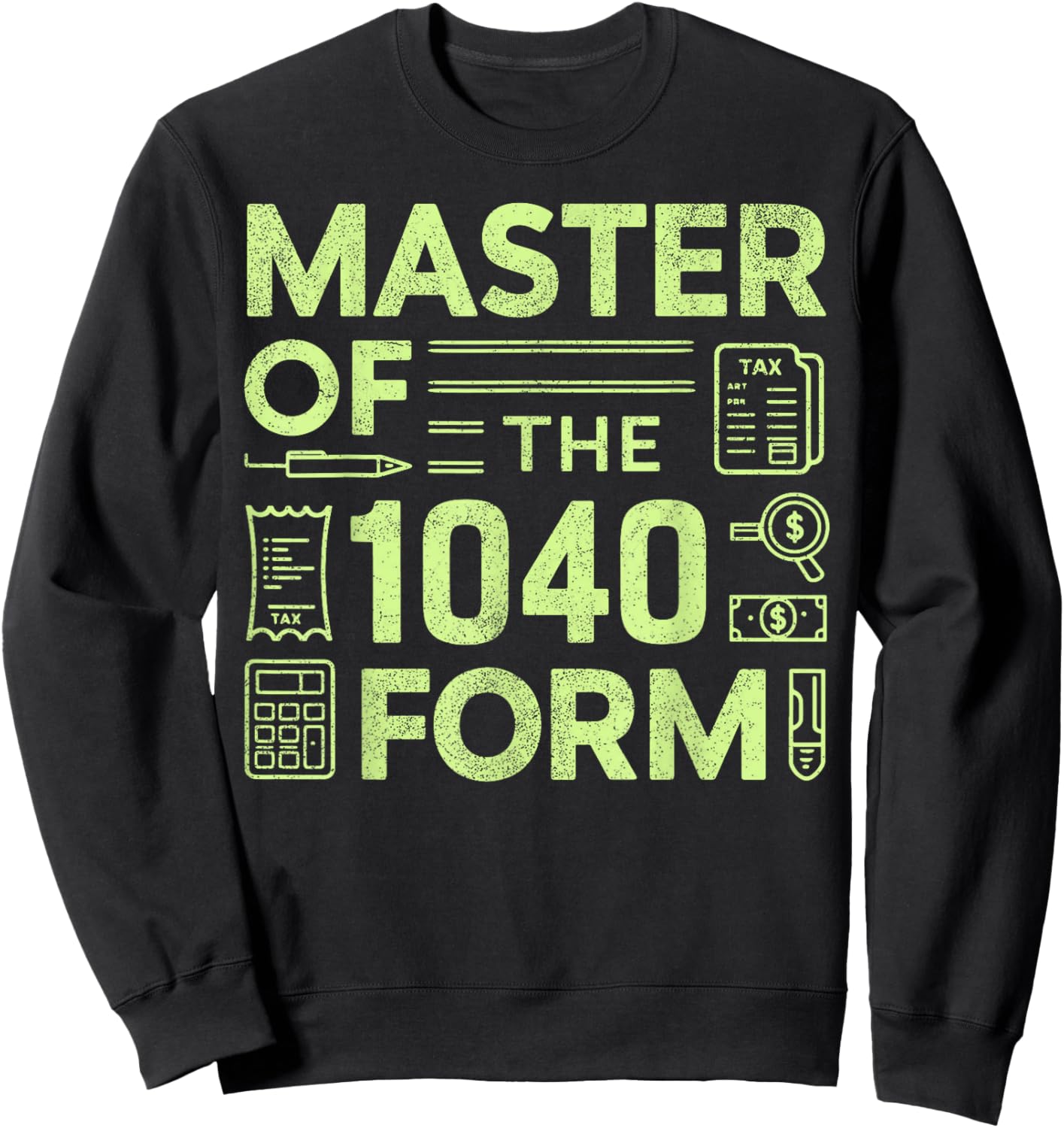 Master of the 1040 Form Tax Season Sweatshirt - Sweatshirt | Black