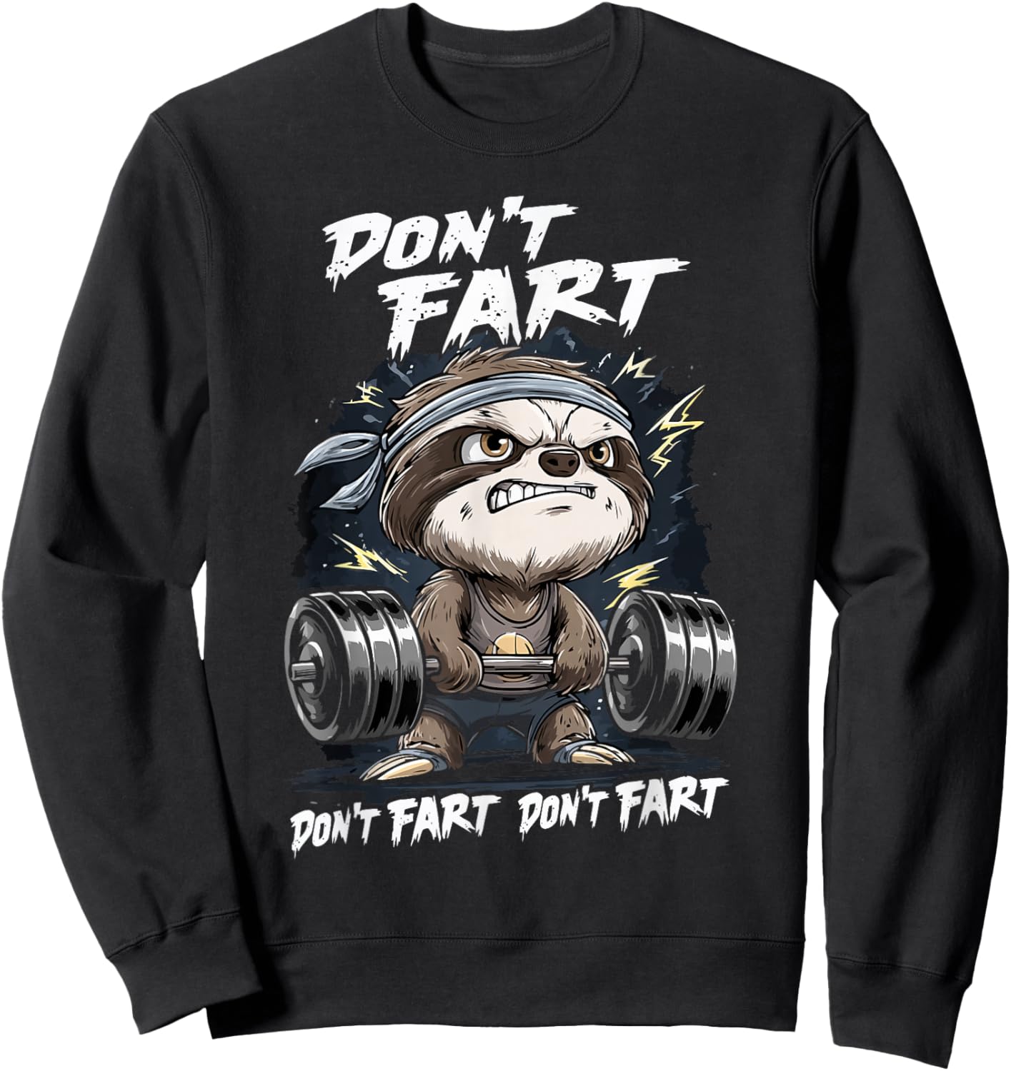 Don't Fart Sloth | Gym, Bodybuilding & Workout Motivation Sweatshirt - Sweatshirt | Black